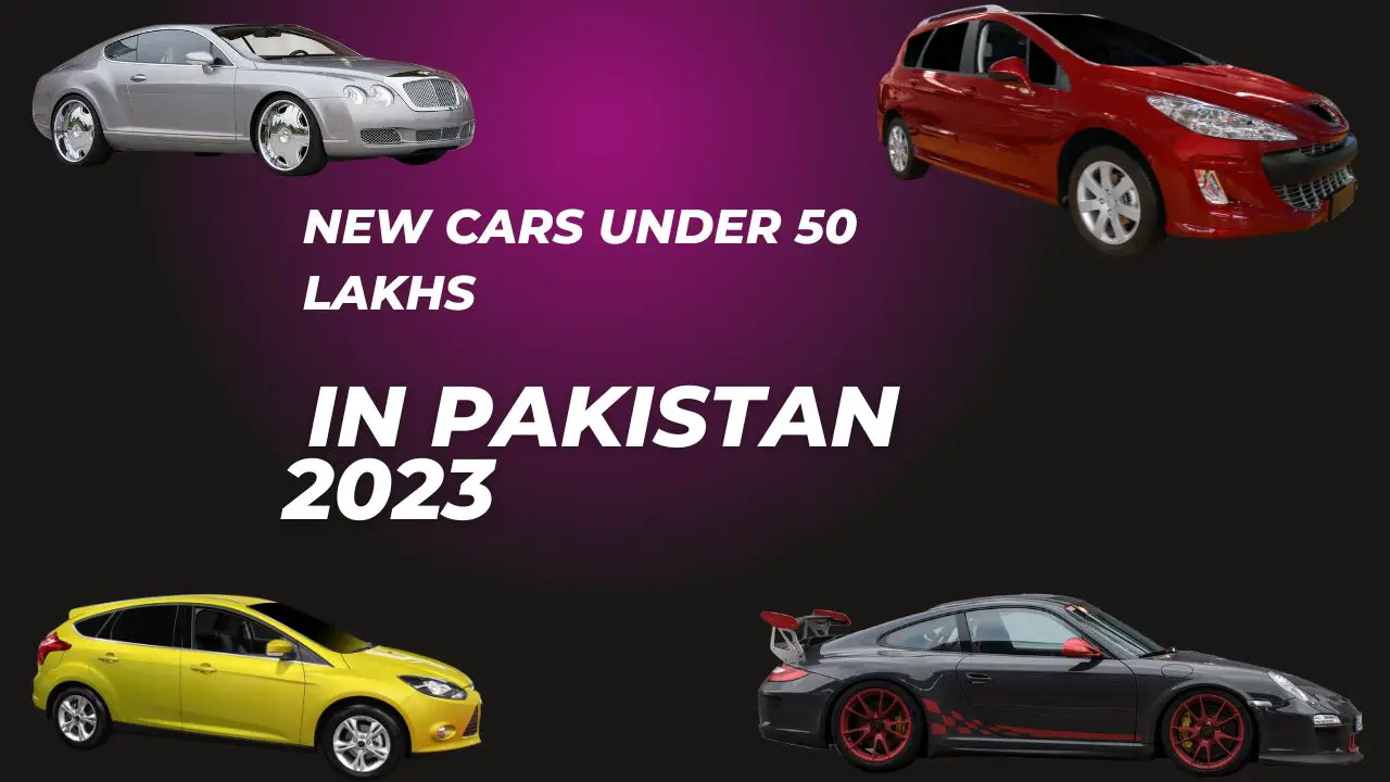 New Cars Under 50 Lakhs in Pakistan 2023